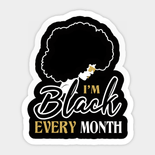 I'm black every month Sticker